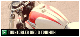Turntables and a Triumph Motorcycle